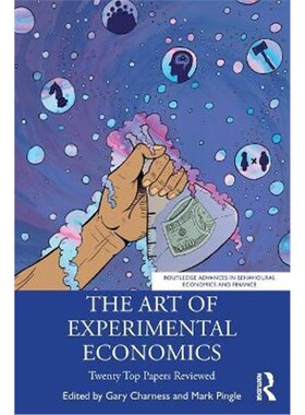 按需印刷不退不换The Art of Experimental Economics:Twenty Top Papers Reviewed[9780367894306]