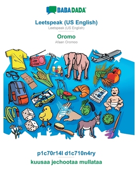 按需印刷BABADADA, Leetspeak (US English) - Oromo, p1c70r14l d1c710n4ry - kuusaa jechootaa mullataa[9783751137164]