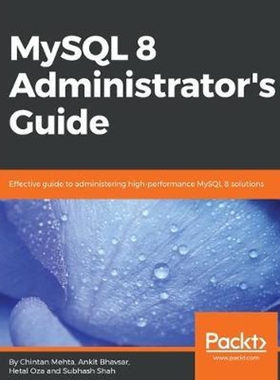 按需印刷MySQL 8 Administrator's Guide[9781788395199]