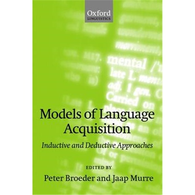 按需印刷Models of Language Acquisition:Inductive and Deductive Approaches[9780199256686]