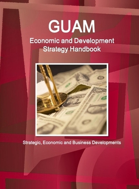 按需印刷Guam Economic and Development Strategy Handbook - Strategic, Economic and Business Developments[9781433020889]