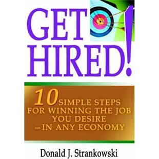 Any for Steps 按需印刷Get the Economy Desire Simple You Job 9780595326303 Winning Hired