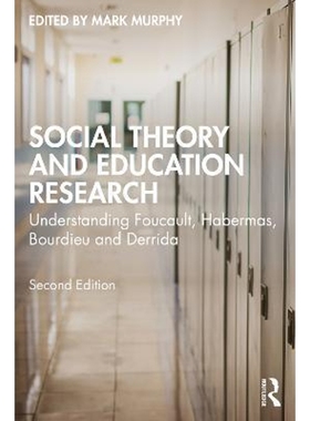 预订Social Theory and Education Research:Understanding Foucault, Habermas, Bourdieu and Derrida