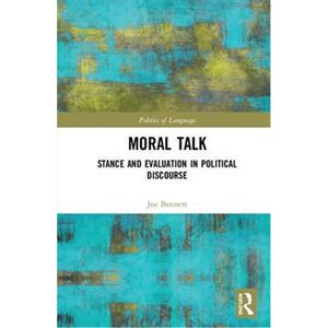 按需印刷不退不换Moral Talk:Stance and Evaluation in Political Discourse[9781138298156]