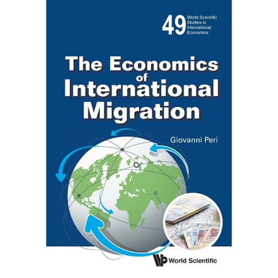 按需印刷不退不换ECONOMICS OF INTERNATIONAL MIGRATION, THE[9789813224889]