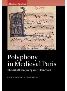 按需印刷Polyphony in Medieval Paris:The Art of Composing with Plainchant[9781108418584]