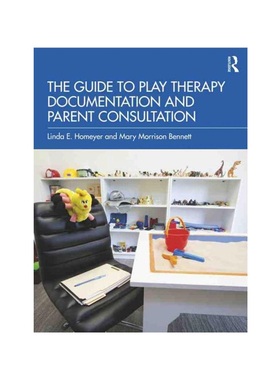 按需印刷TF The Guide to Play Therapy Documentation and Parent Consultation[9781032193427]
