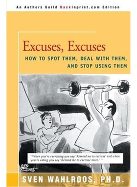 按需印刷Excuses, Excuses:How to Spot Them, Deal with Them, and Stop Using Them[9780595152193]