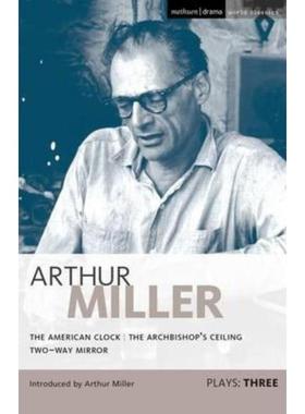预订Miller Plays: 3:The American Clock; The Archbishop's Ceiling; Two-Way Mirror