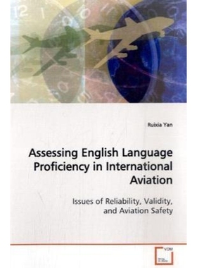 预订Assessing English Language Proficiency in International Aviation  Issues of Reliability, Validity, a