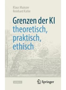 预订【德语】 Grenzen der KI - theoretisch, praktisch, ethisch: