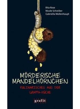 预订【德语】 M?rderische Mandelh?rnchen:Kulinarisches aus der Grappa-Küche