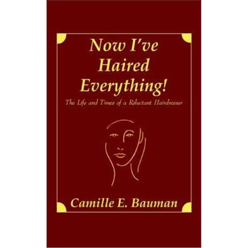 预订不退不换Now I've Haired Everything!:The Life and Times of a Reluctant Hairdresser