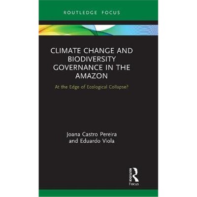 按需印刷Climate Change and Biodiversity Governance in the Amazon:At the Edge of Ecological Collapse?[9780367275549]