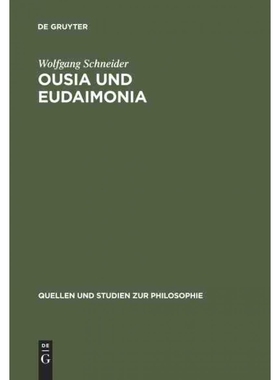 按需印刷【德语】Ousia und Eudaimonia:Die Verflechtung von Metaphysik und Ethik bei Aristoteles.[9783110169010]