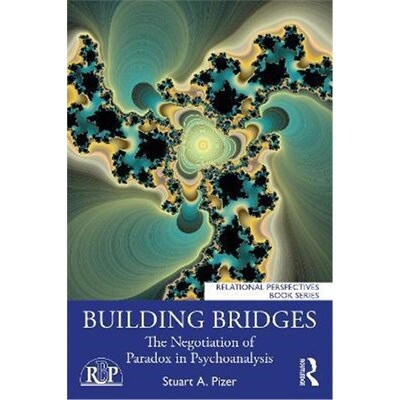 按需印刷Building Bridges:The Negotiation of Paradox in Psychoanalysis[9781032001685]