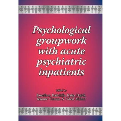 按需印刷Psychological groupwork with acute psychiatric inpatients[9781861771186]