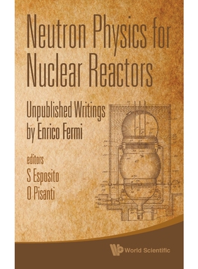 按需印刷不退不换Neutron Physics for Nuclear Reactors[9789814291224]