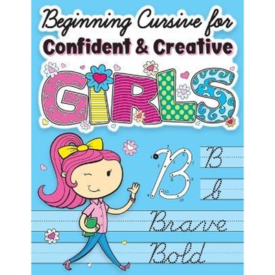 预订不退不换Beginning Cursive for Confident & Creative Girls:Cursive Handwriting Workbook for Kids & Beginners to Cursiv