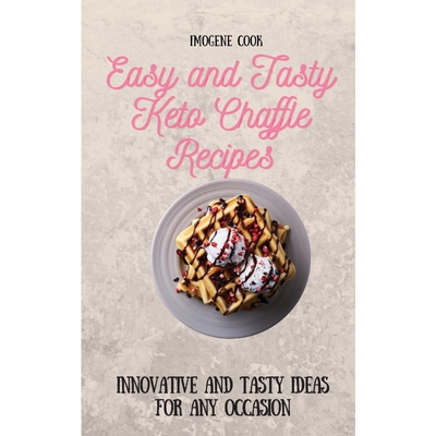 按需印刷Easy and Tasty Keto Chaffle Recipes[9781802771718]