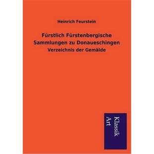 预订不退不换德语 Fürstlich Fürstenbergische Sammlungen zu Donaueschingen:Verzeichnis der Gemälde
