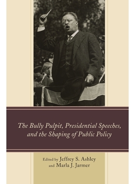 按需印刷The Bully Pulpit, Presidential Speeches, and the Shaping of Public Policy[9781498501972]
