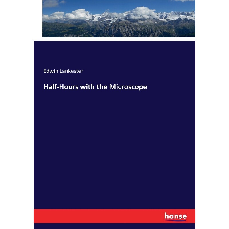 按需印刷不退不换Half-Hours with the Microscope[9783337075378]