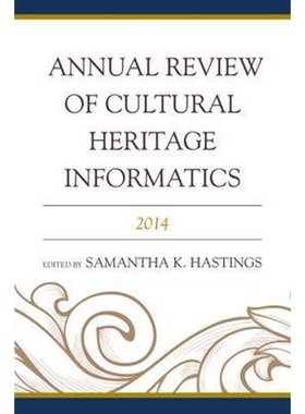 按需印刷不退不换Annual Review of Cultural Heritage Informatics[9781442250116]