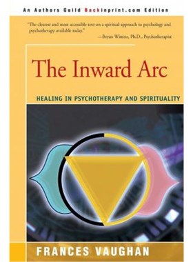 按需印刷The Inward Arc:Healing in Psychotherapy and Spirituality[9780595151998]