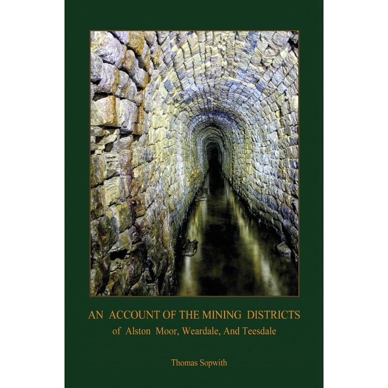 预订不退不换An Account of the Mining District of Alston Moor, Weardale and Teesdale, with additional drawings an