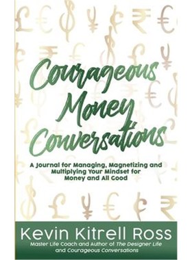 预订预订Courageous Money Conversations:A Journal for Managing, Magnetizing and Multiplying Your Mindset for Money and Al