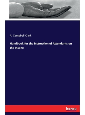 按需印刷Handbook for the Instruction of Attendants on the Insane[9783337373559]