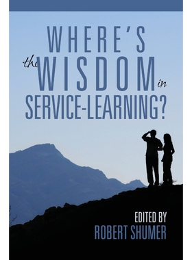 按需印刷不退不换Where's the Wisdom in Service-Learning?[9781681238647]