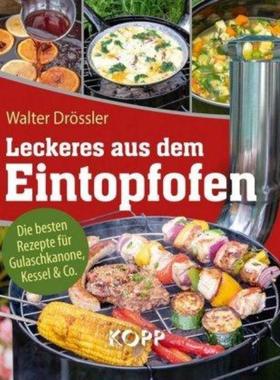 预订【德语】 Leckeres aus dem Eintopfofen:Die besten Rezepte für Gulaschkanone, Kessel
