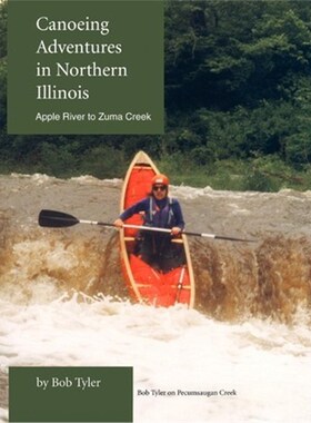 按需印刷Canoeing Adventures in Northern Illinois:Apple River to Zuma Creek[9780595310104]