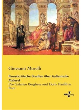预订【德语】 Kunstkritische Studien über italienische Malerei:Die Galerien Borghese und Doria Panfili in Rom