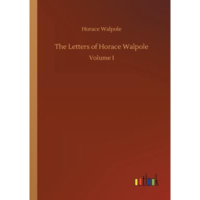 按需印刷不退不换The Letters of Horace Walpole[9783732641291]