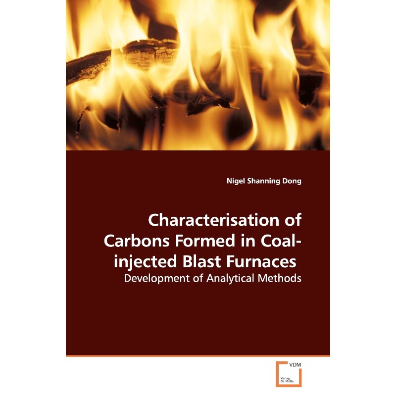 按需印刷不退不换Characterisation of Carbons Formed in Coal-injected Blast Furnaces[9783639163841]