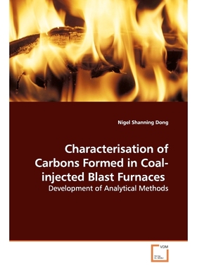 按需印刷Characterisation of Carbons Formed in Coal-injected Blast Furnaces[9783639163841]