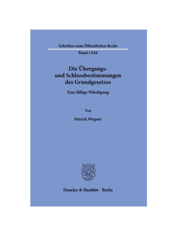 预订【德语】Die ?bergangs- und Schlussbestimmungen des Grundgesetzes.:Eine f?llige Würdigung.