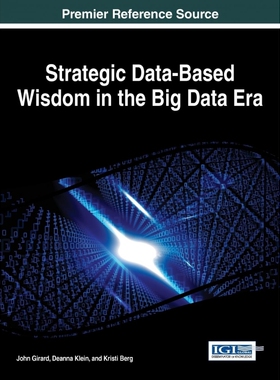按需印刷不退不换Strategic Data-Based Wisdom in the Big Data Era[9781466681224]