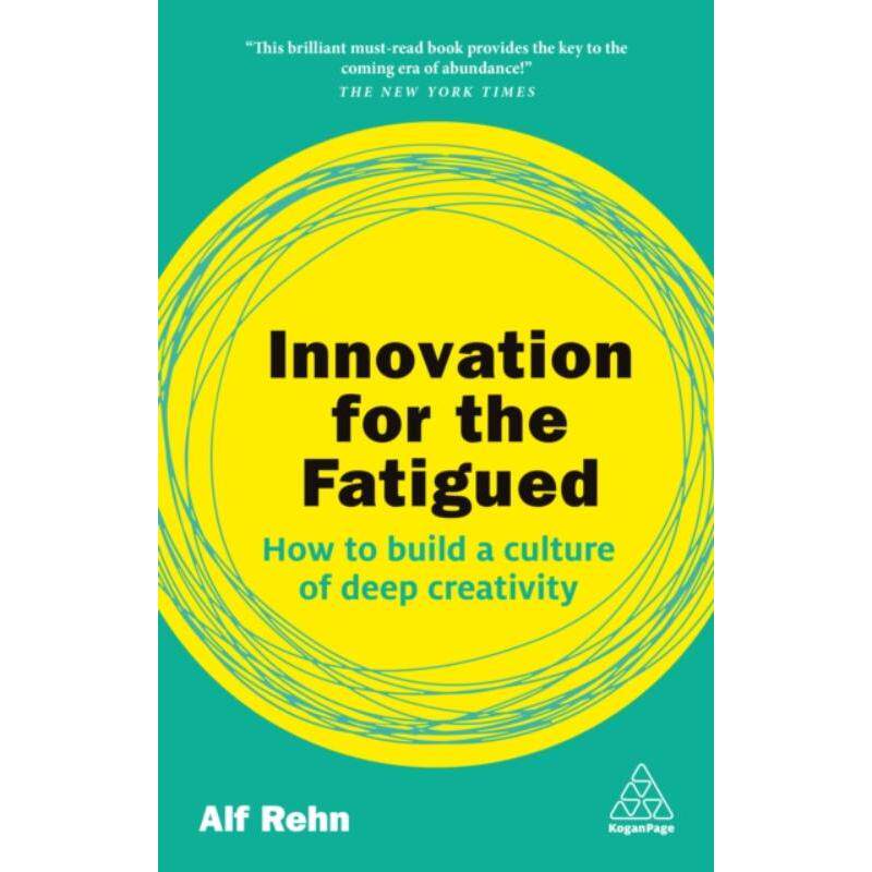 预订不退不换Innovation for the Fatigued:How to Build a Culture of Deep Creativity