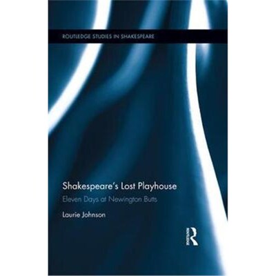 按需印刷Shakespeare's Lost Playhouse:Eleven Days at Newington Butts[9781138296336]