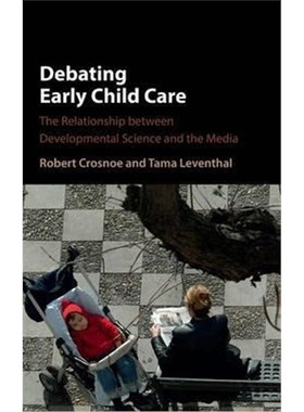 按需印刷Debating Early Child Care:The Relationship between Developmental Science and the Media[9781107093294]