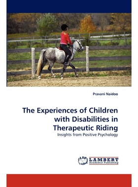 按需印刷不退不换The Experiences of Children with Disabilities in Therapeutic Riding[9783838364742]