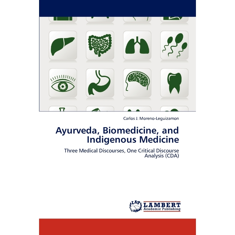按需印刷Ayurveda, Biomedicine, and Indigenous Medicine[9783659229121]