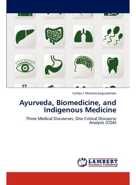 按需印刷不退不换Ayurveda, Biomedicine, and Indigenous Medicine[9783659229121]