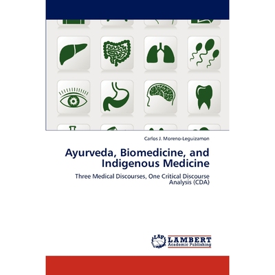 按需印刷不退不换Ayurveda, Biomedicine, and Indigenous Medicine[9783659229121]