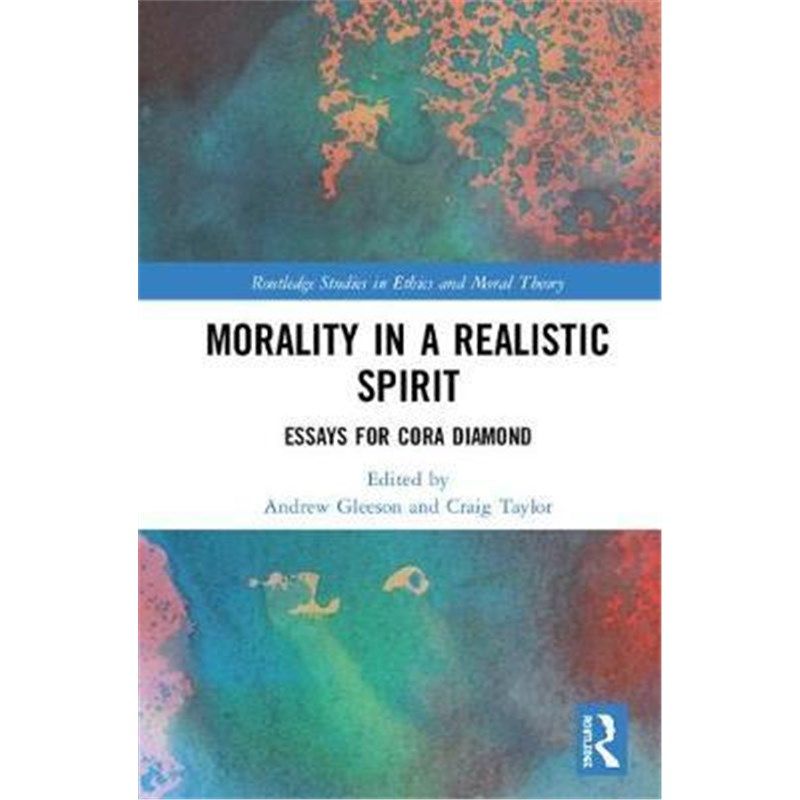 按需印刷不退不换Morality in a Realistic Spirit:Essays for Cora Diamond[9781138479968]