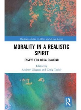 按需印刷Morality in a Realistic Spirit:Essays for Cora Diamond[9781138479968]